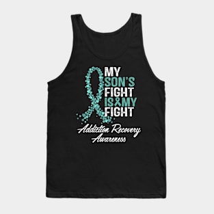 My Son's Fight Is My Fight Addiction Recovery Awareness Tank Top